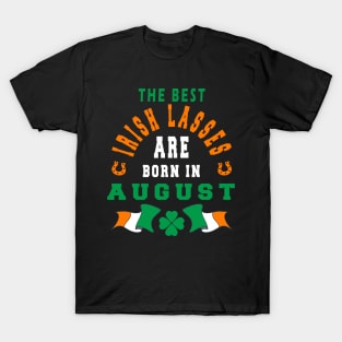 The Best Irish Lasses Are Born In August Ireland Flag Colors T-Shirt